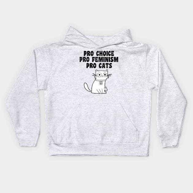 Pro Choice. Pro Feminism. Pro Cats. Kids Hoodie by darklordpug